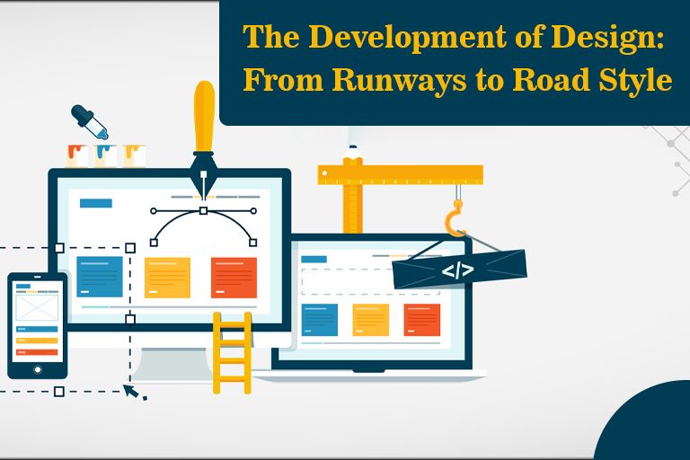 The Development of Design: From Runways to Road Style