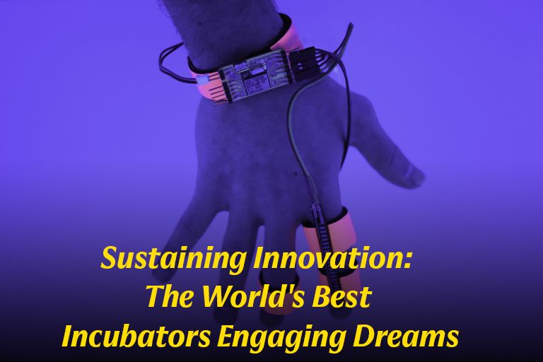 Sustaining Innovation: The World’s Best Incubators Engaging Dreams