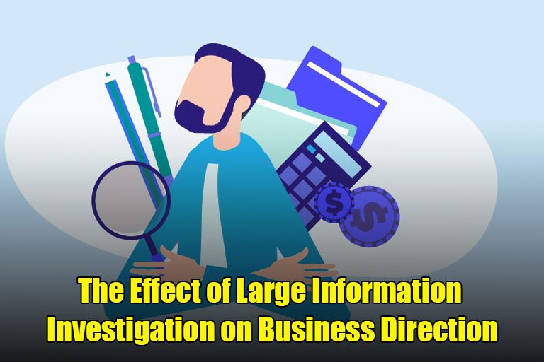 The Effect of Large Information Investigation on Business Direction