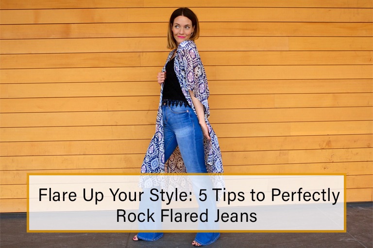 Flare Up Your Style: 5 Tips to Perfectly Rock Flared Jeans